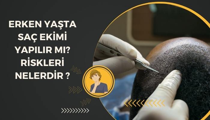 Erken Yaşta Saç Ekimi Yapılır mı?