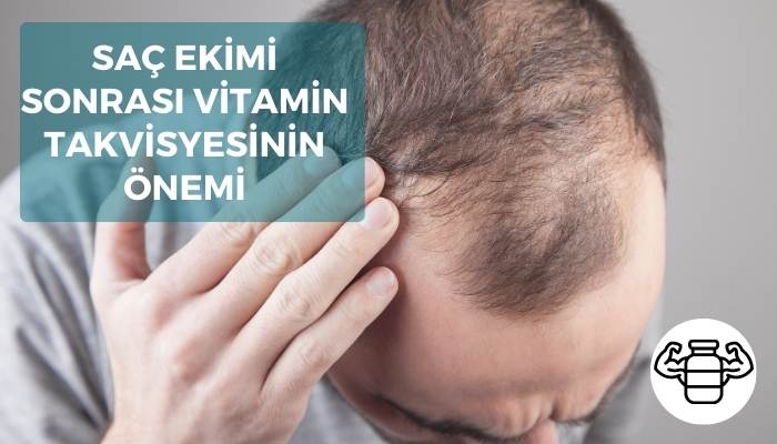 Saç Ekimi Sonrası Vitamin Takviyesinin Önemi